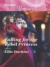 Cover image for Falling for the Rebel Princess